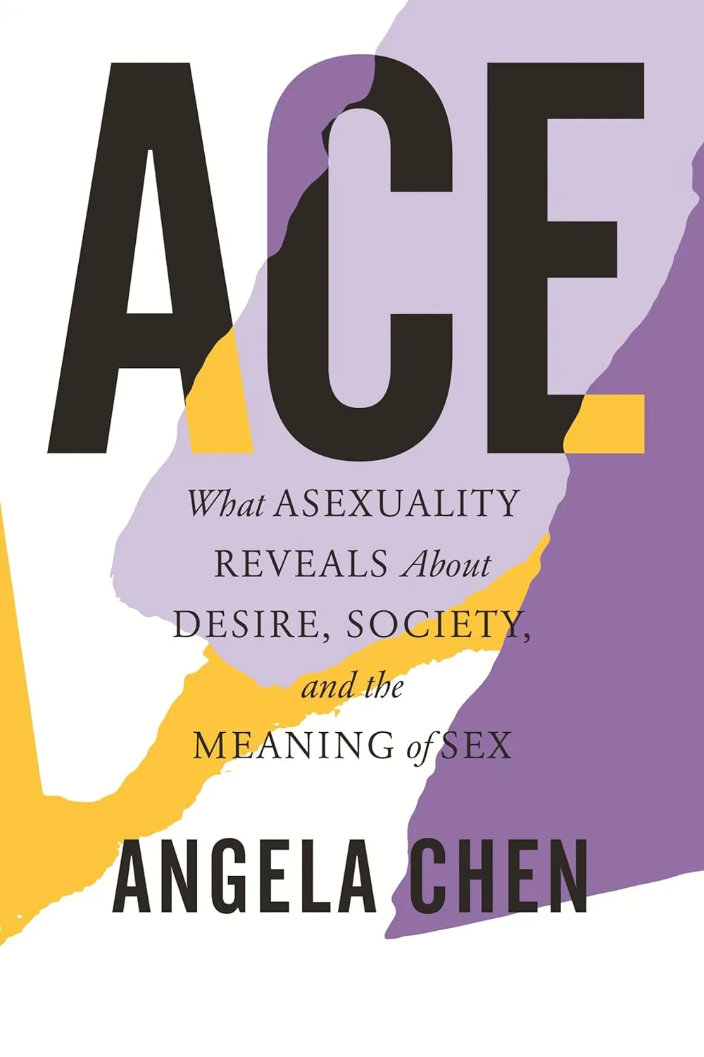 Ace: What Asexuality Reveals About Desire, Society, and the Meaning of Sex Paperback  September 14, 2021