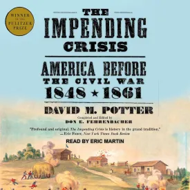 The Impending Crisis: America Before the Civil War: 1848-1861 Audio CD  Unabridged, March 1, 2021