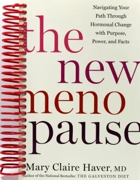 The New Menopause: Navigating Your Path Through Hormonal Change with Purpose, Power, and Facts Spiral-bound  April 30, 2024
